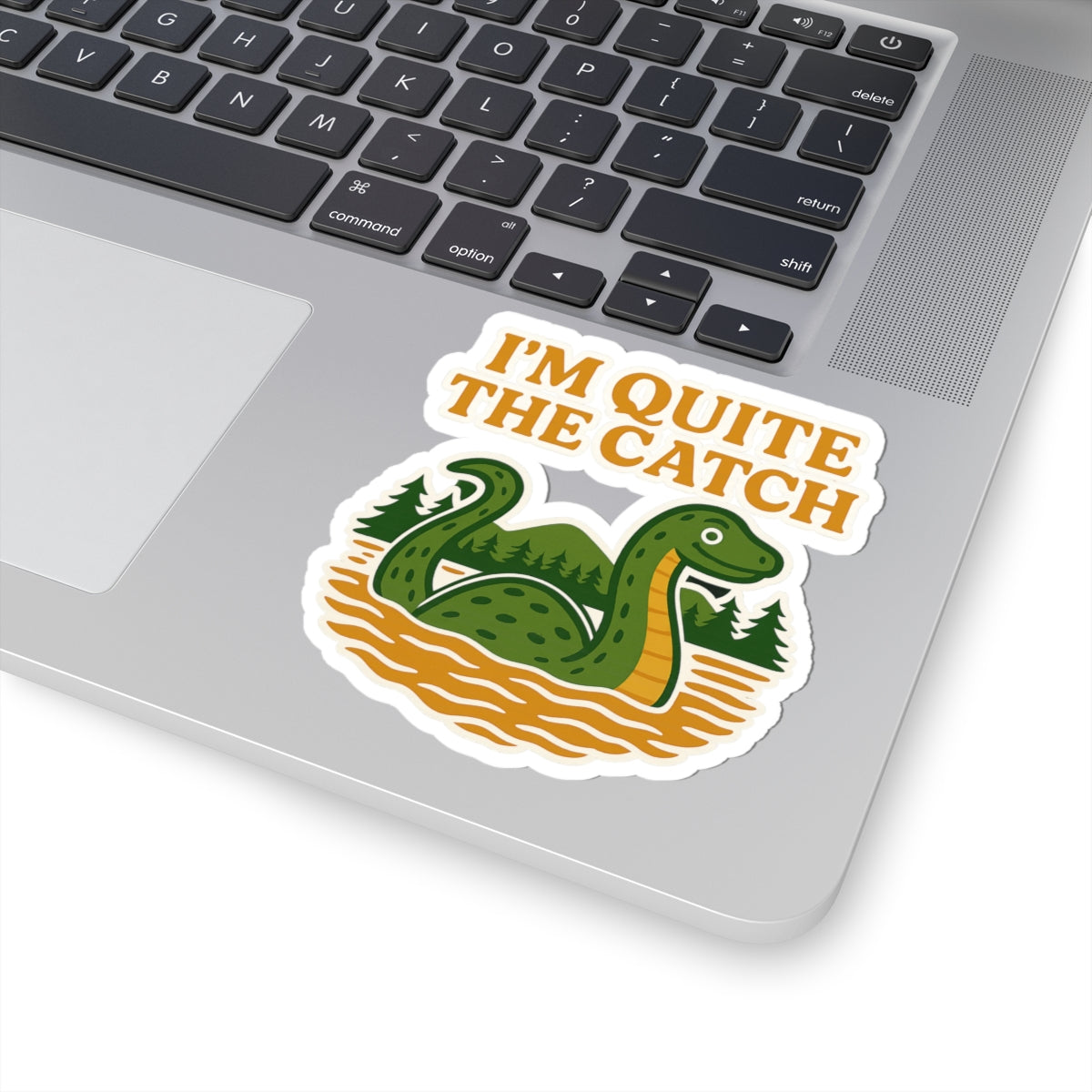 I’m Quite The Catch Loch Ness Monster Vinyl Decal
