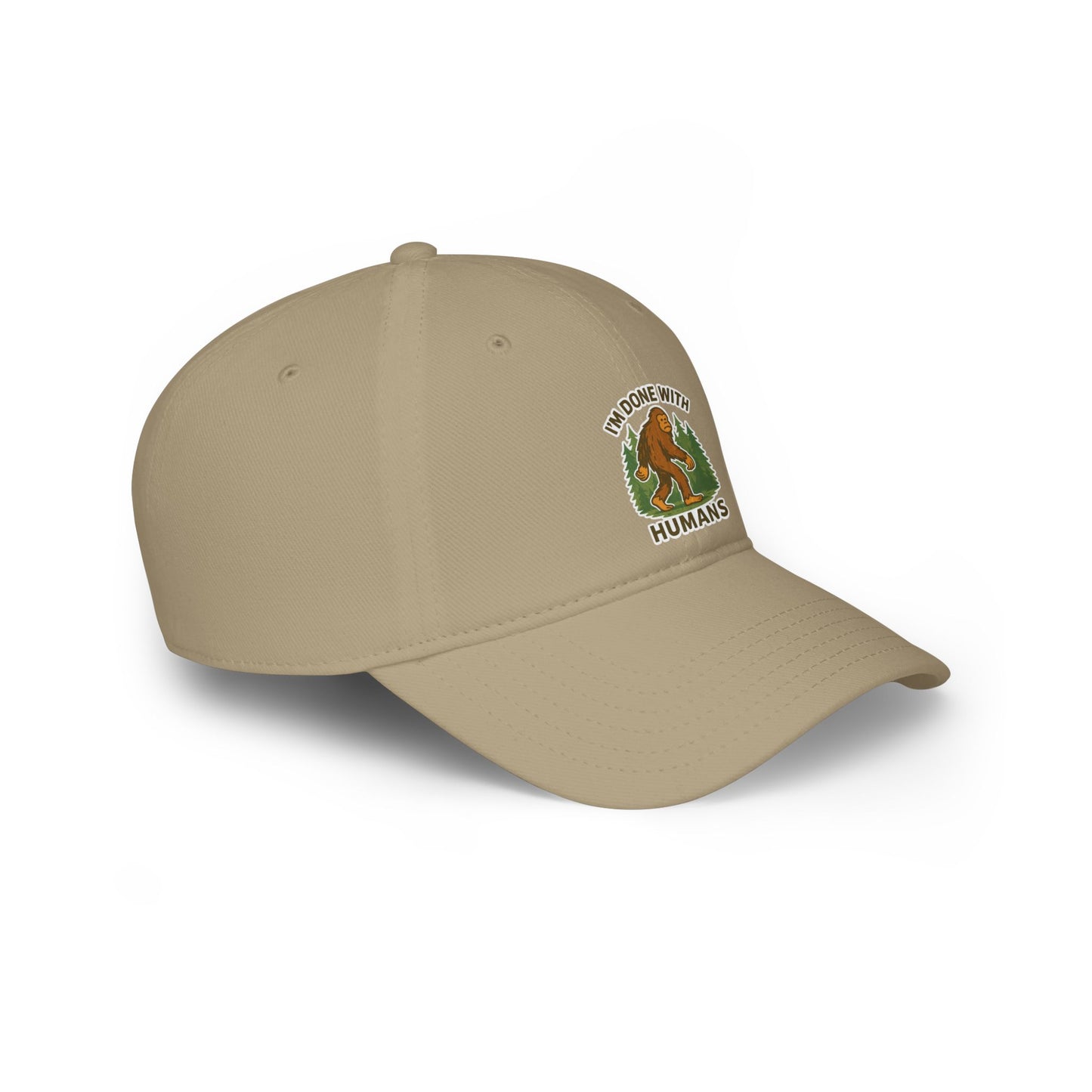 Low Profile Cap — "I'm Done With Humans" Sasquatch Hat