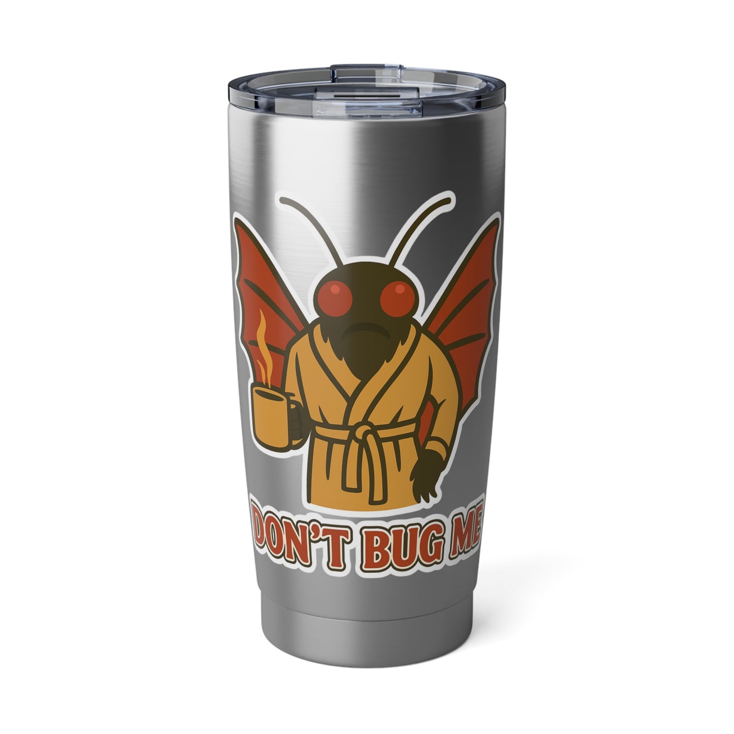 Don’t Bug Me Moth 20oz Tumbler – Funny Morning Coffee Travel Mug