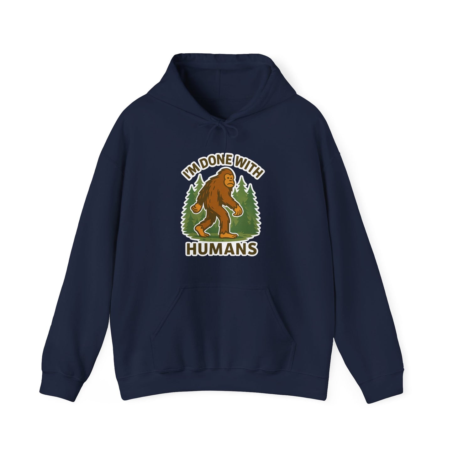 I'm Done With Humans – Cryptid Introvert Hoodie