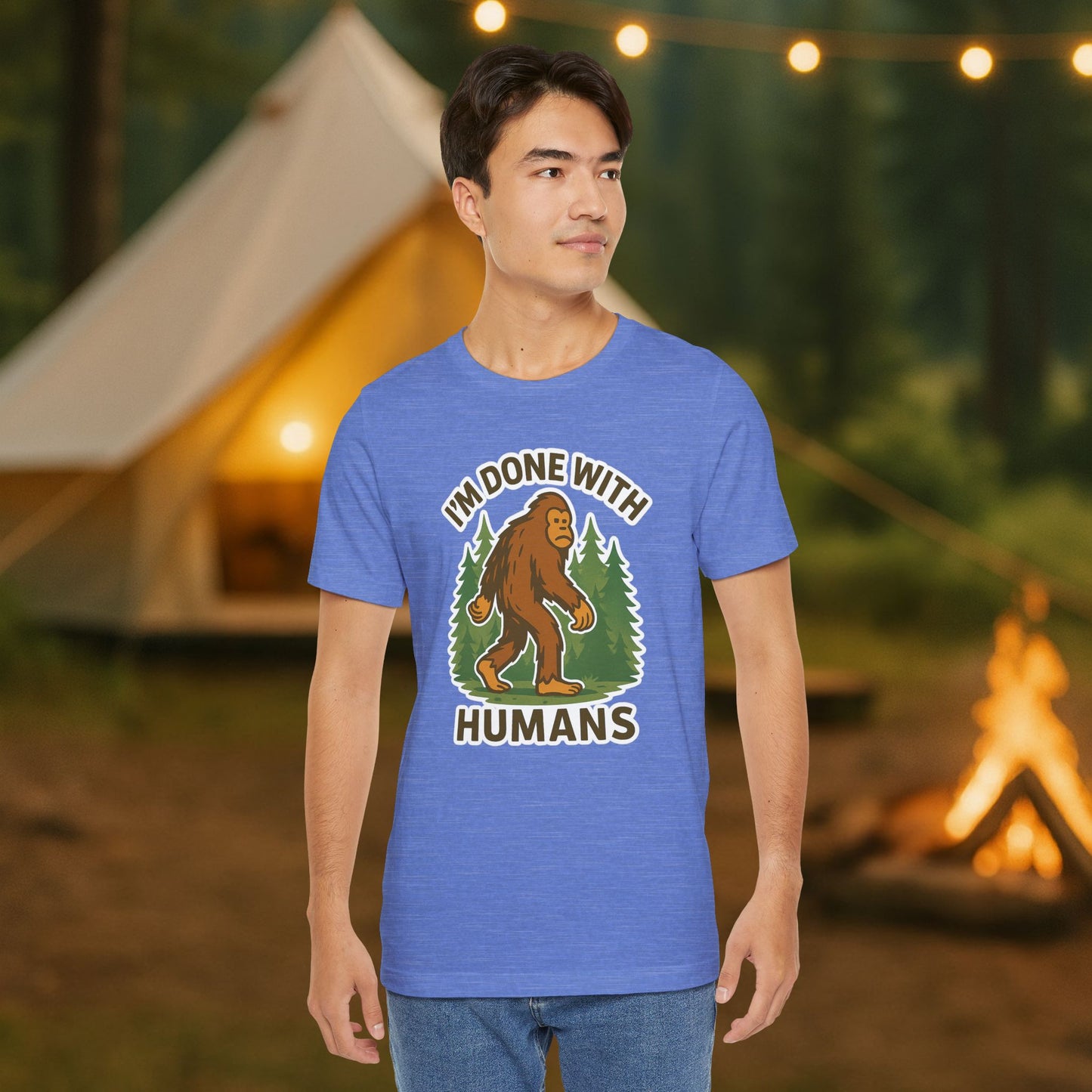 I'm Done With Humans Bigfoot T-Shirt — Funny Sasquatch Graphic Tee for Nature Lovers