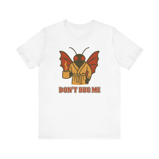 Don’t Bug Me Mothman T-Shirt — Funny Retro Moth Creature Tee