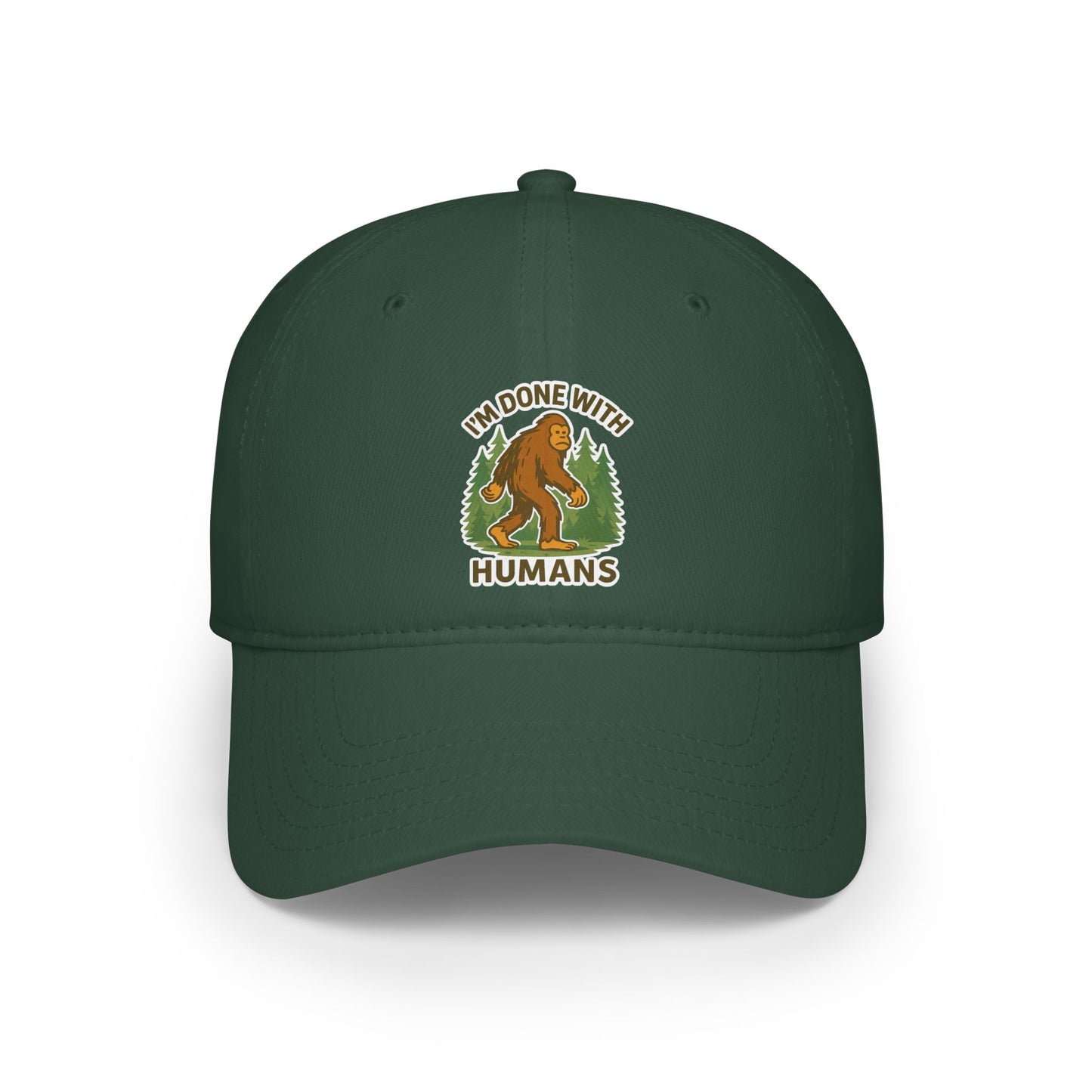 Low Profile Cap — "I'm Done With Humans" Sasquatch Hat