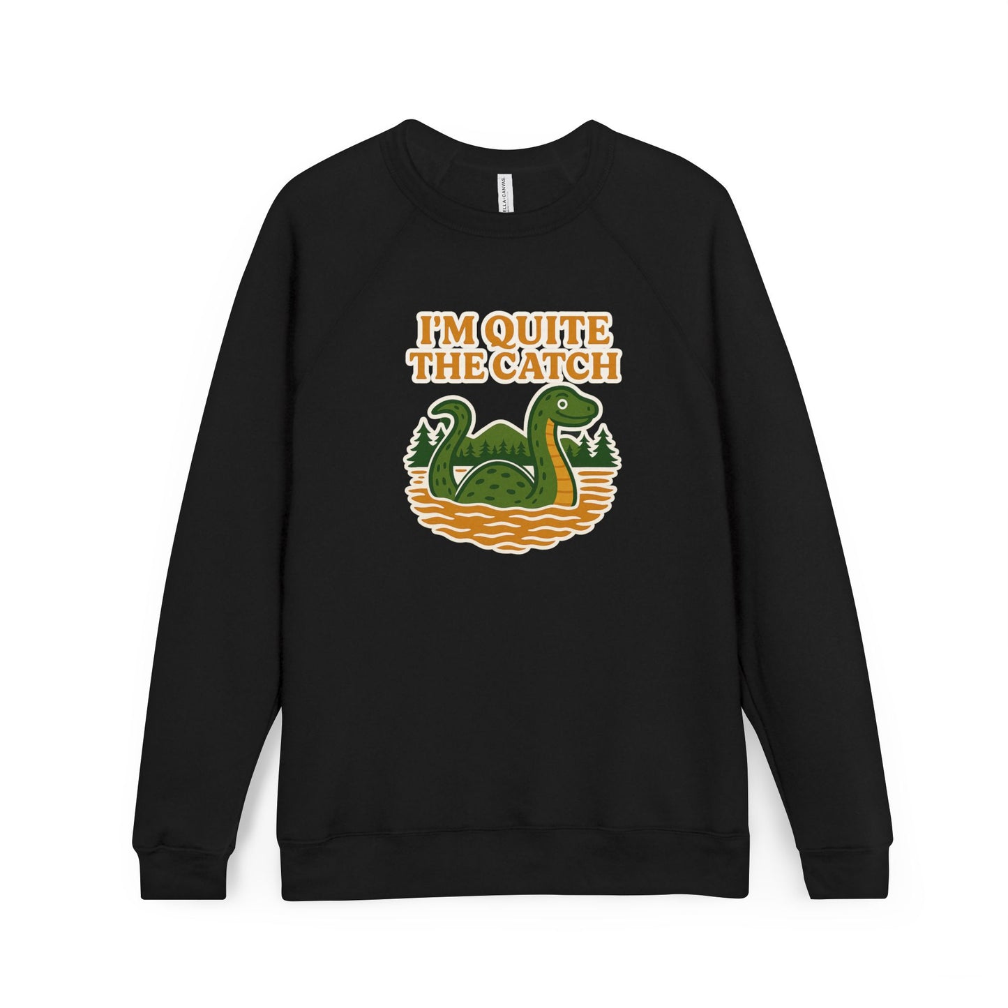 I'm Quite the Catch Lake Monster Raglan Sweatshirt – Ultra-Comfy Premium Fleece
