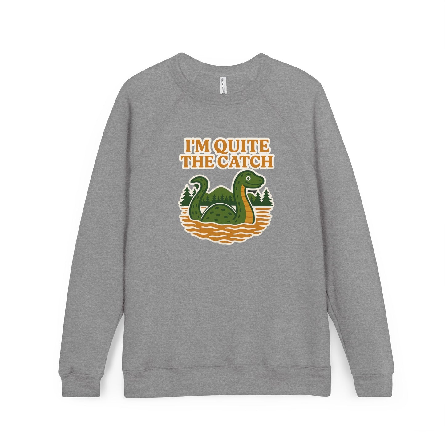 I'm Quite the Catch Lake Monster Raglan Sweatshirt – Ultra-Comfy Premium Fleece