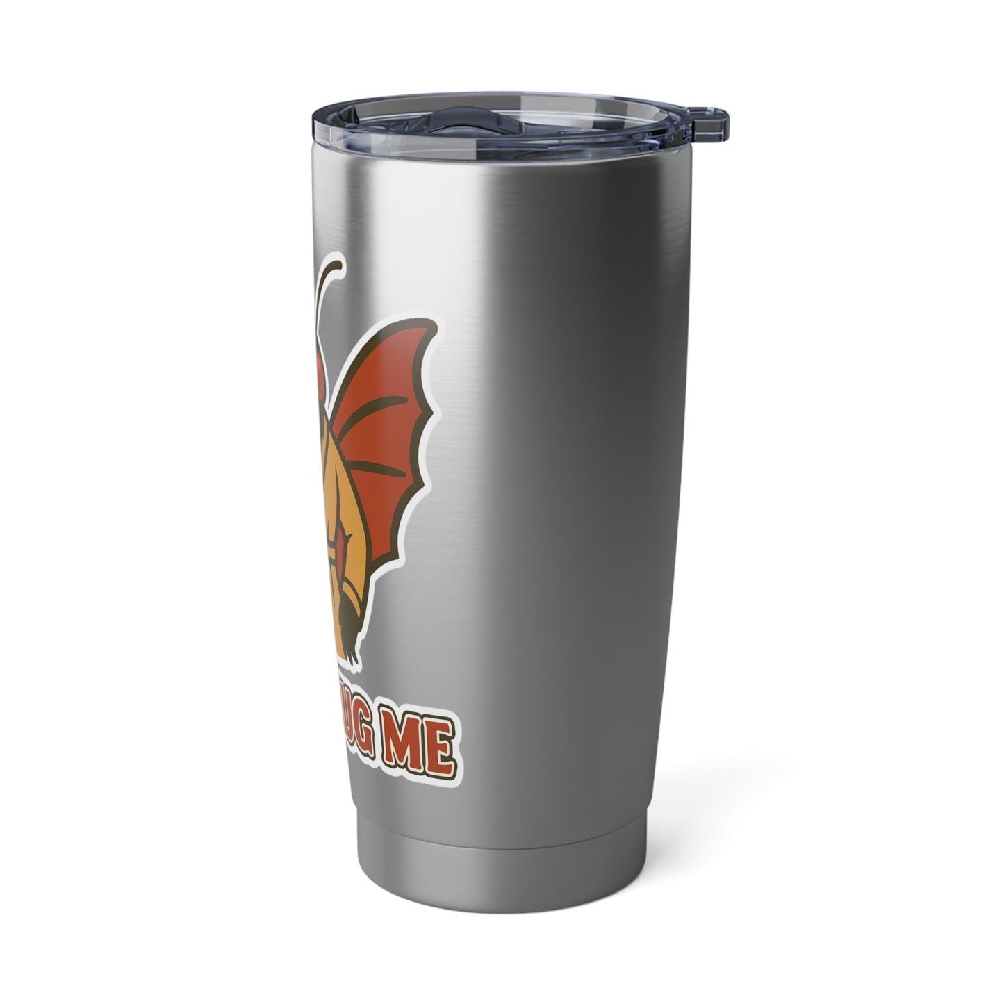 Don’t Bug Me Moth 20oz Tumbler – Funny Morning Coffee Travel Mug