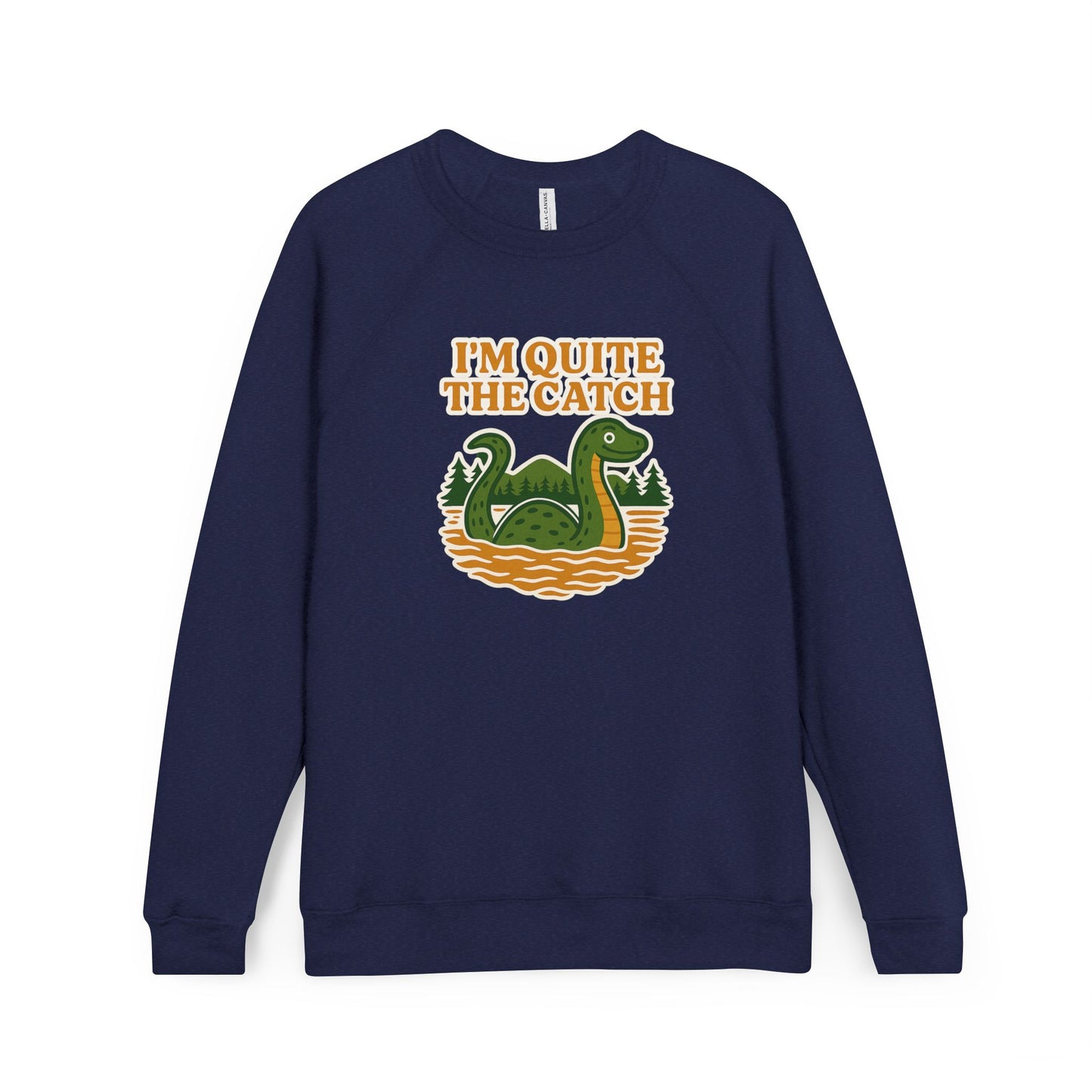 I'm Quite the Catch Lake Monster Raglan Sweatshirt – Ultra-Comfy Premium Fleece
